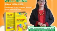 Well-Being Anak Usia Dini Kolaborasi Orang Tua dan Sekolah dalam Pembelajaran